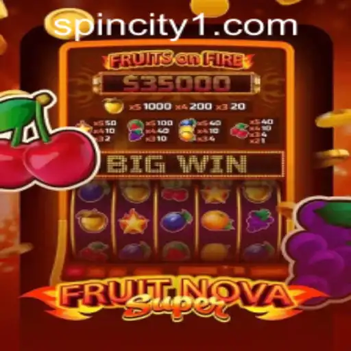 Discover the Exciting Spin City Casino's FruitNovaSuper Game