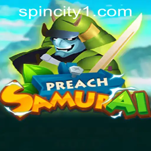 Discover the Thrills of PreachSamurai at Spin City Casino